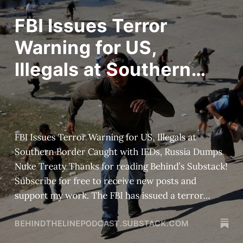 FBI Issues Terror Warning for US, Illegals at Southern Border Caught with IEDs, Russia Dumps Nuke&nbsp;Treaty