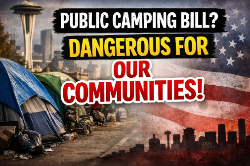 Washington Homeless Camping Law Could Tie Local Hands — Why HB 2489 Hurts Communities