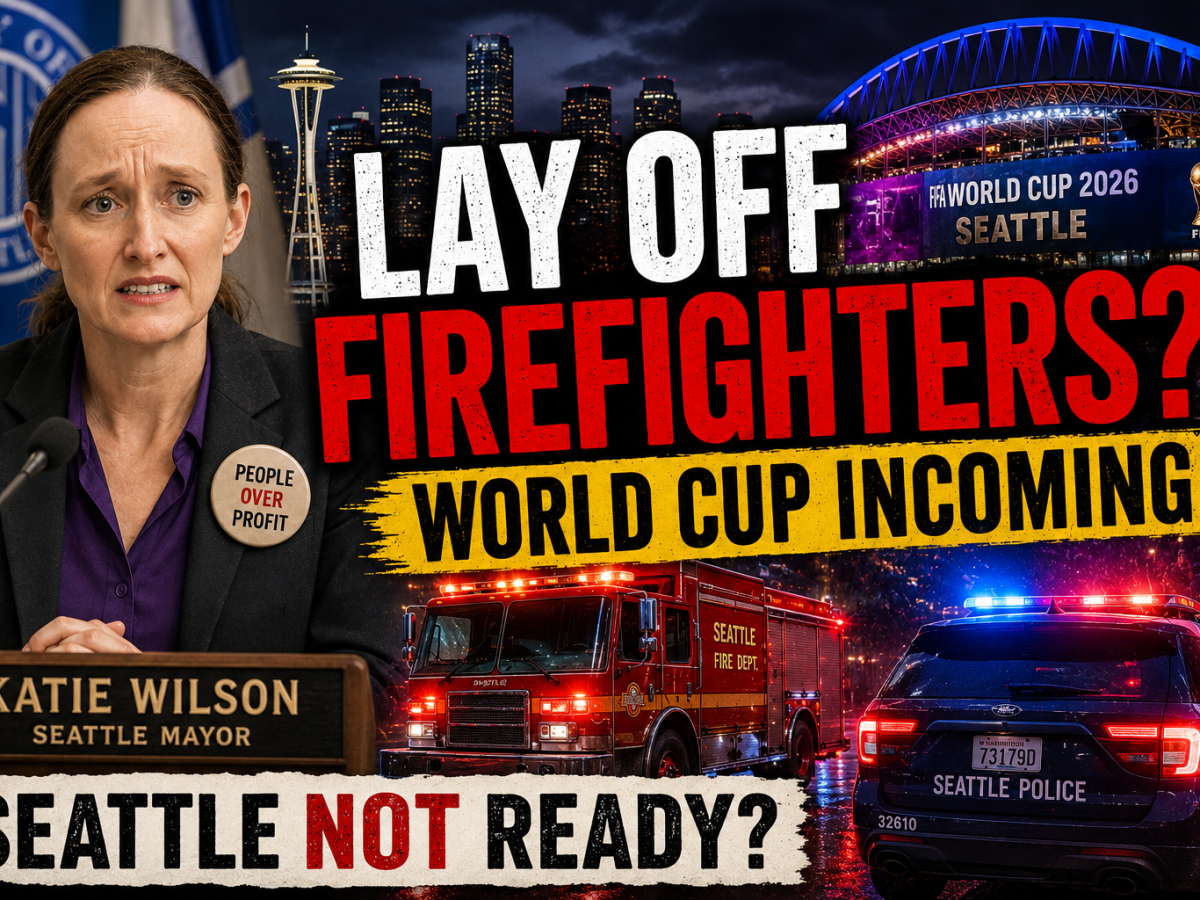 Seattle Public Safety Crisis: Firefighter Layoffs, 911 Staffing Collapse & World Cup&nbsp;Chaos