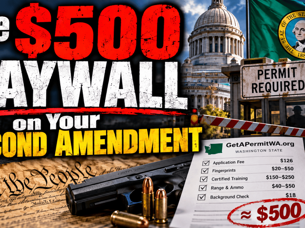 Washington’s $500 Gun Permit: The New Paywall on Your Second&nbsp;Amendment